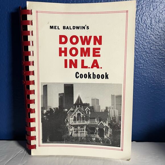 Mel Baldwin’s Down Home In LA Cookbook SIGNED - Picture 1 of 11